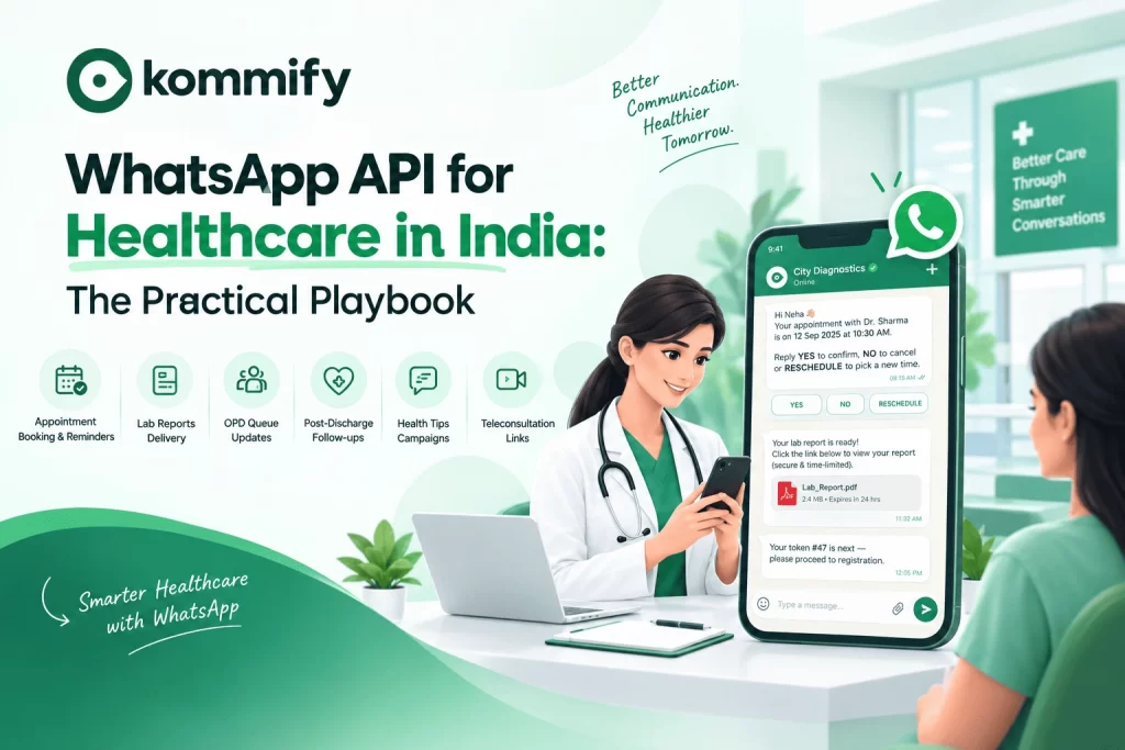 Kommify WhatsApp API for healthcare in India for appointment booking, lab reports, OPD updates and patient communication